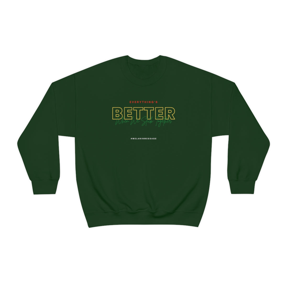 Stronger with Love and Melanin - Better Together (Grn/Yllw/Rd/Grn) - Crewneck Sweatshirt