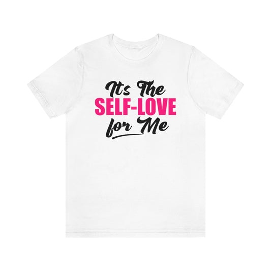 Stronger with Love and Melanin - It's the Self-Love for Me - Short Sleeve Tee